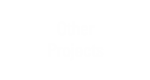 Other Projects